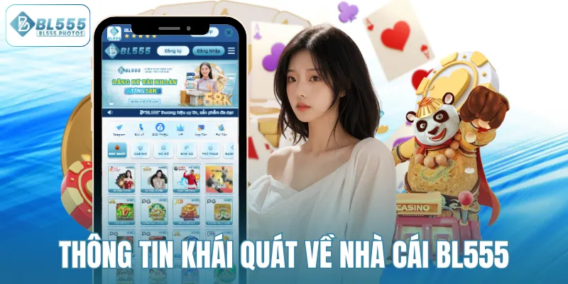 Thông tin khái quát về nhà cái BL555